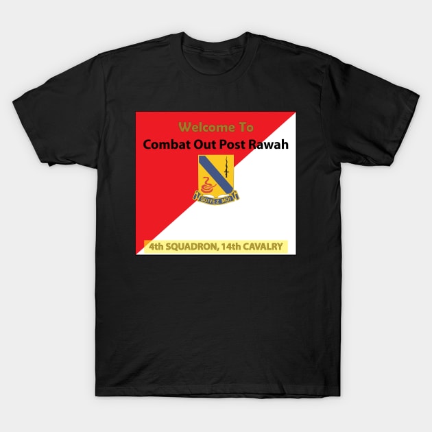 Army - 4th Squadron, 14th Cavalry Regiment - Welcome to COP Rawah X 300 T-Shirt by twix123844